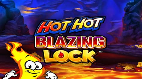 Play Hot Hot Blazing Lock slot